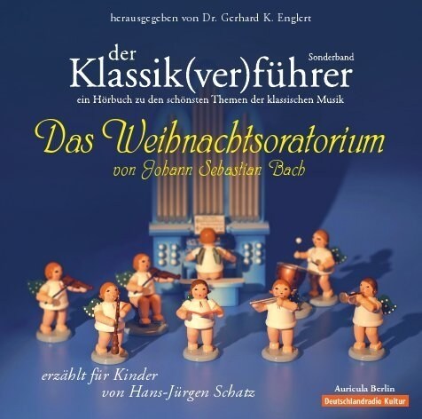 Der Klassik(ver)fuhrer, Das Weihnachtsoratorium von Johann Sebastian Bach, 1 Audio-CD (CD-Audio)
