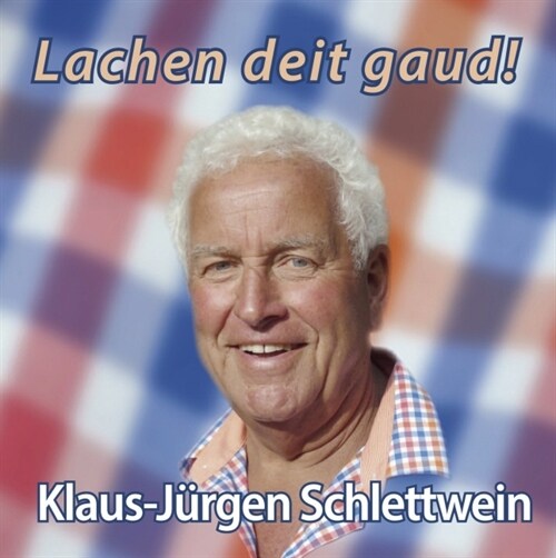 Lachen deit gaud! - Klaus-Jurgen Schlettwein, 1 Audio-CD (CD-Audio)