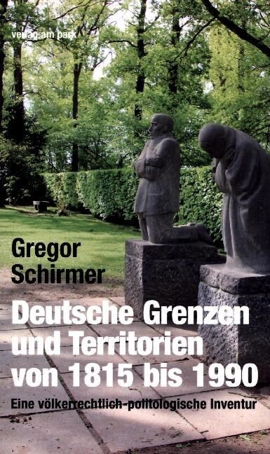 Deutsche Grenzen und Territorien von 1815 bis 1990 (Paperback)