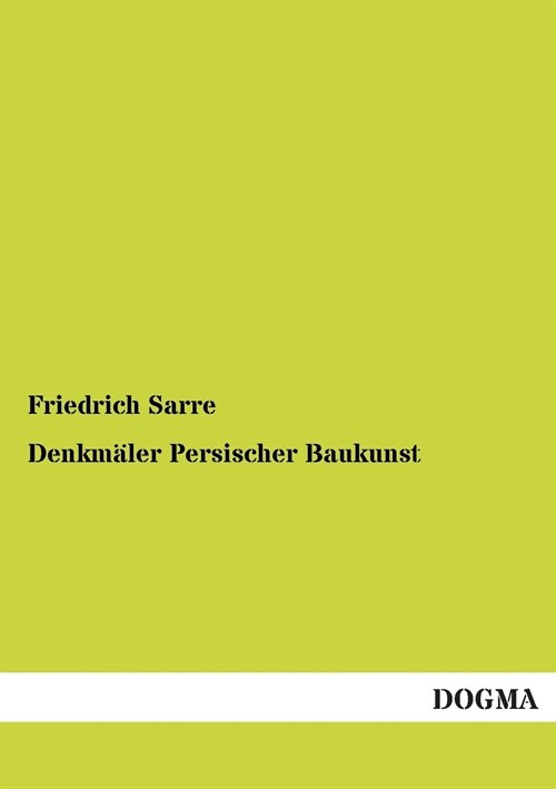 Denkm?er Persischer Baukunst (Paperback)