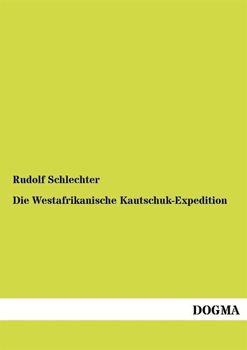 Die Westafrikanische Kautschuk-Expedition (Paperback)