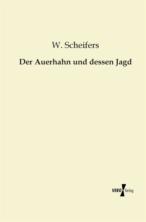 Der Auerhahn und dessen Jagd (Paperback)