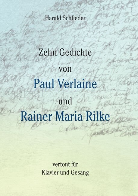 Zehn Gedichte von Paul Verlaine und Rainer Maria Rilke (Sheet Music)