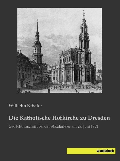 Die Katholische Hofkirche zu Dresden (Paperback)