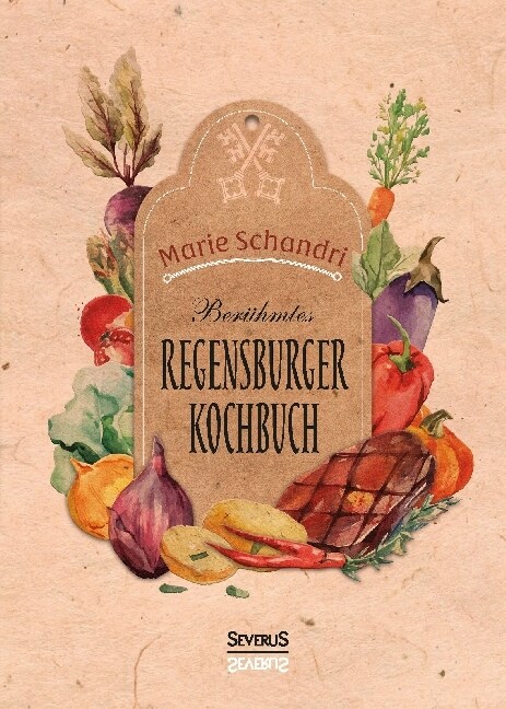 Beruhmtes Regensburger Kochbuch (Hardcover)