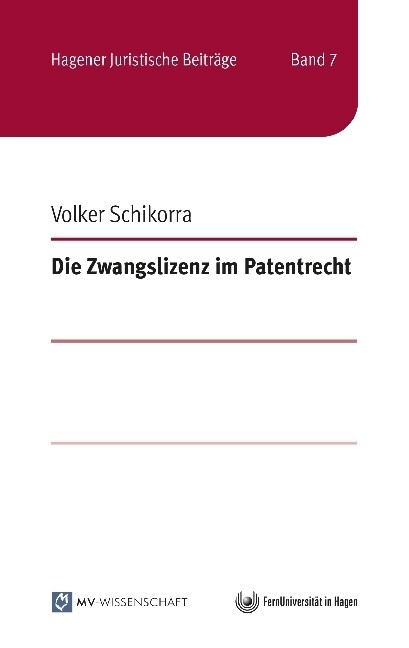 Die Zwangslizenz im Patentrecht (Paperback)