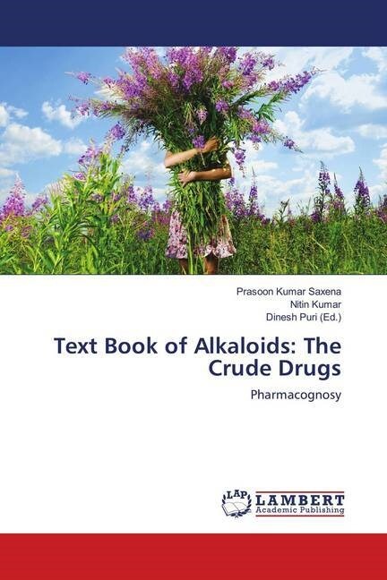 Text Book of Alkaloids: The Crude Drugs (Paperback)