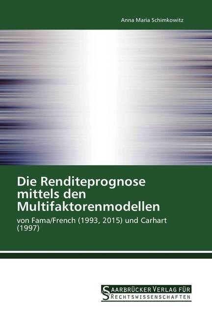 Die Renditeprognose mittels den Multifaktorenmodellen (Paperback)