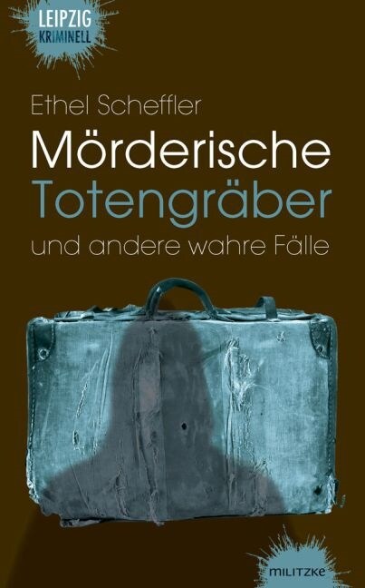 Morderische Totengraber und andere wahre Falle (Hardcover)