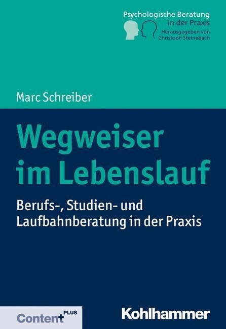 Wegweiser Im Lebenslauf: Berufs-, Studien- Und Laufbahnberatung in Der Praxis (Paperback)