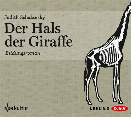 Der Hals der Giraffe, 4 Audio-CDs (CD-Audio)