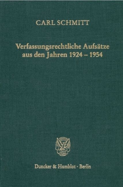 Verfassungsrechtliche Aufsatze Aus Den Jahren 1924-1954: Materialien Zu Einer Verfassungslehre (Hardcover, 4, 4. Aufl. (Unver)