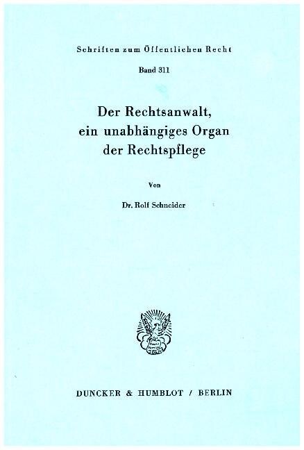 Der Rechtsanwalt, Ein Unabhangiges Organ Der Rechtspflege (Paperback)