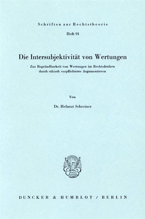 Die Intersubjektivitat Von Wertungen: Zur Begrundbarkeit Von Wertungen Im Rechtsdenken Durch Ethisch Verpflichtetes Argumentieren (Paperback)