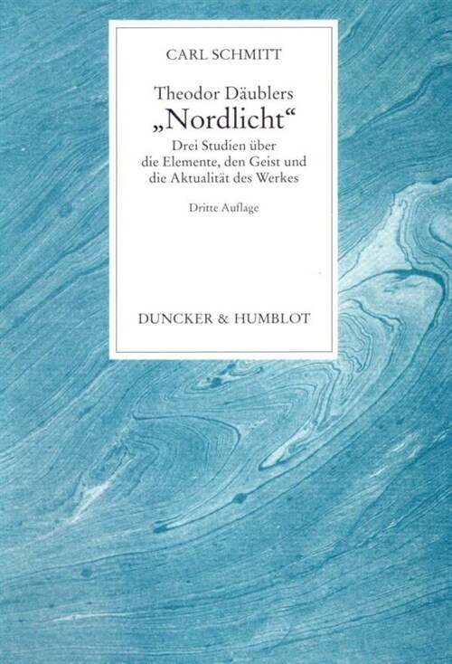 Theodor Daublers Nordlicht: Drei Studien Uber Die Elemente, Den Geist Und Die Aktualitat Des Werkes (Paperback, 3, 3. Aufl. (Unver)