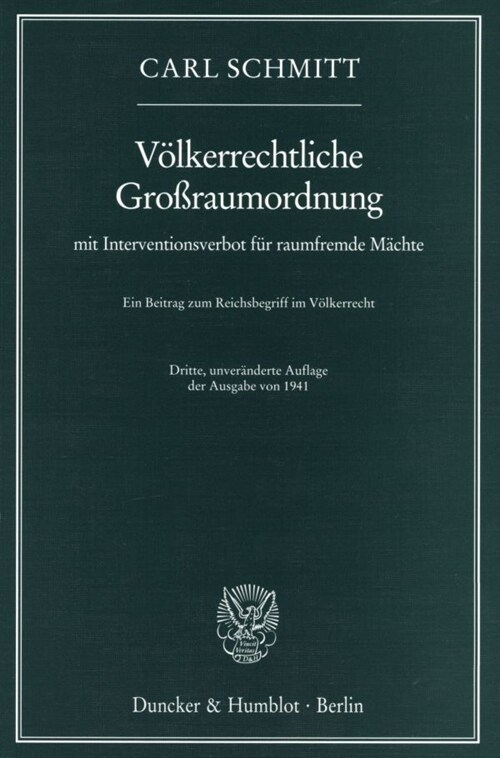 Volkerrechtliche Grossraumordnung: Mit Interventionsverbot Fur Raumfremde Machte. Ein Beitrag Zum Reichsbegriff Im Volkerrecht (Paperback, 3, 3., Unverand. A)