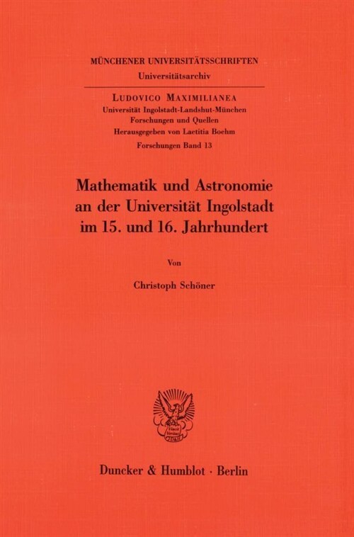 Mathematik Und Astronomie an Der Universitat Ingolstadt Im 15. Und 16. Jahrhundert (Paperback)