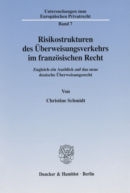 Risikostrukturen Des Uberweisungsverkehrs Im Franzosischen Recht: Zugleich Ein Ausblick Auf Das Neue Deutsche Uberweisungsrecht (Paperback)