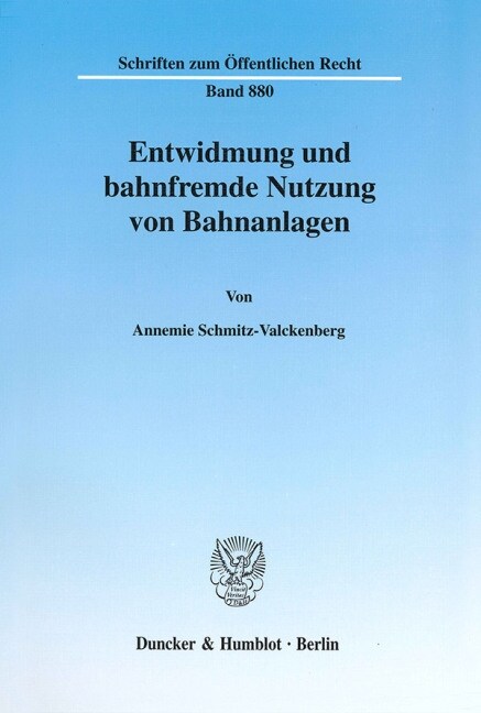 Entwidmung Und Bahnfremde Nutzung Von Bahnanlagen (Paperback)