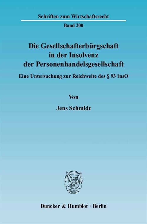 Die Gesellschafterburgschaft in Der Insolvenz Der Personenhandelsgesellschaft: Eine Untersuchung Zur Reichweite Des 93 Inso (Paperback)