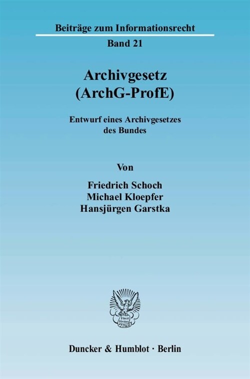 Archivgesetz (Archg-Profe): Entwurf Eines Archivgesetzes Des Bundes (Hardcover)