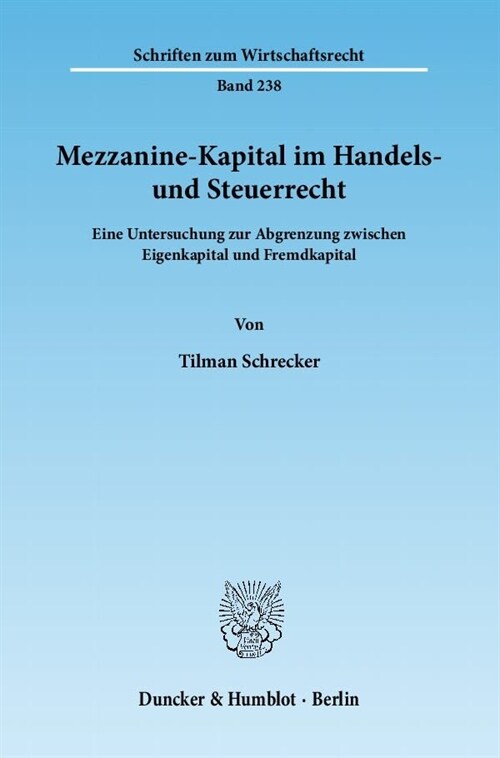 Mezzanine-Kapital Im Handels- Und Steuerrecht: Eine Untersuchung Zur Abgrenzung Zwischen Eigenkapital Und Fremdkapital (Paperback)