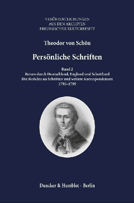 Personliche Schriften: Band 2: Reisen Durch Deutschland, England Und Schottland - Die Berichte an Schrotter Und Weitere Korrespondenzen, 1795 (Hardcover)