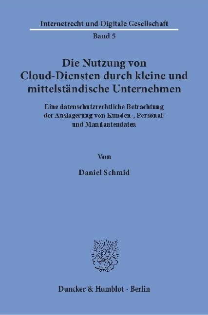 Die Nutzung Von Cloud-Diensten Durch Kleine Und Mittelstandische Unternehmen: Eine Datenschutzrechtliche Betrachtung Der Auslagerung Von Kunden-, Pers (Paperback)