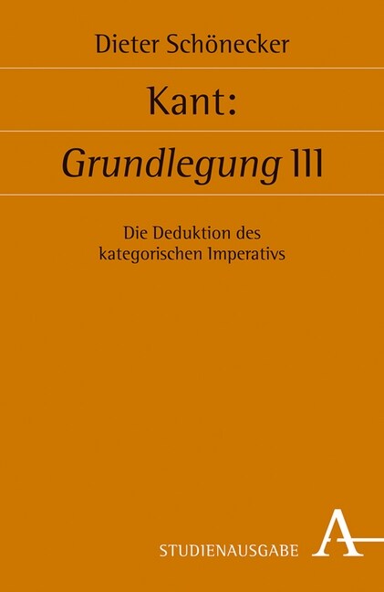 Kant: Grundlegung III: Die Deduktion Des Kategorischen Imperativs (Paperback)