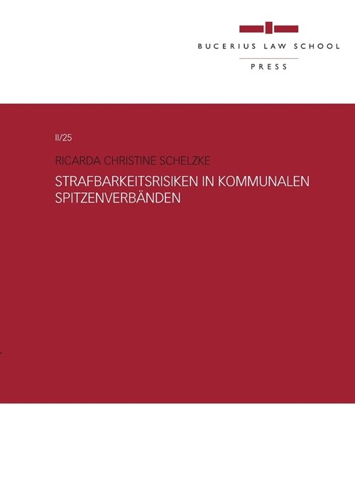 Strafbarkeitsrisiken in Kommunalen Spitzenverb?den (Paperback)