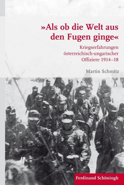 틻ls OB Die Welt Aus Den Fugen Ginge? Kriegserfahrungen ?terreichisch-Ungarischer Offiziere 1914-18 (Hardcover)