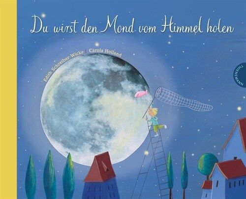 Du wirst den Mond vom Himmel holen (Hardcover)