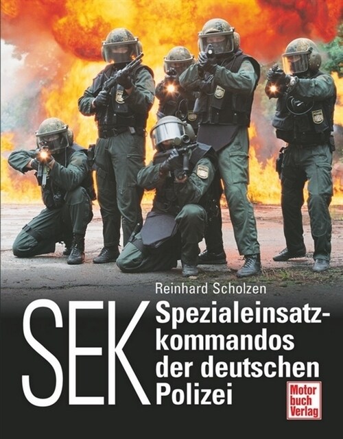 SEK, Spezialeinsatzkommandos der deutschen Polizei (Hardcover)