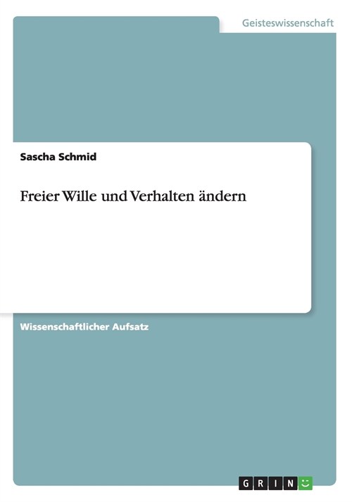 Freier Wille und Verhalten ?dern (Paperback)