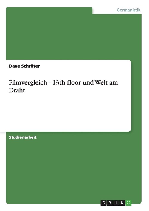 Filmvergleich - 13th floor und Welt am Draht (Paperback)