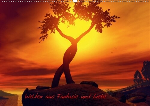 Welten aus Fantasie und Liebe (Wandkalender 2018 DIN A2 quer) (Calendar)