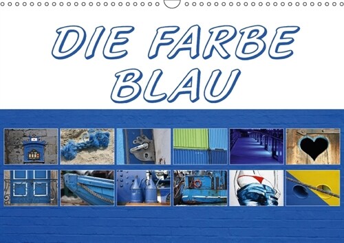 Die Farbe Blau (Wandkalender 2018 DIN A3 quer) (Calendar)