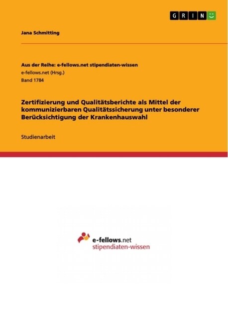 Zertifizierung und Qualit?sberichte als Mittel der kommunizierbaren Qualit?ssicherung unter besonderer Ber?ksichtigung der Krankenhauswahl (Paperback)