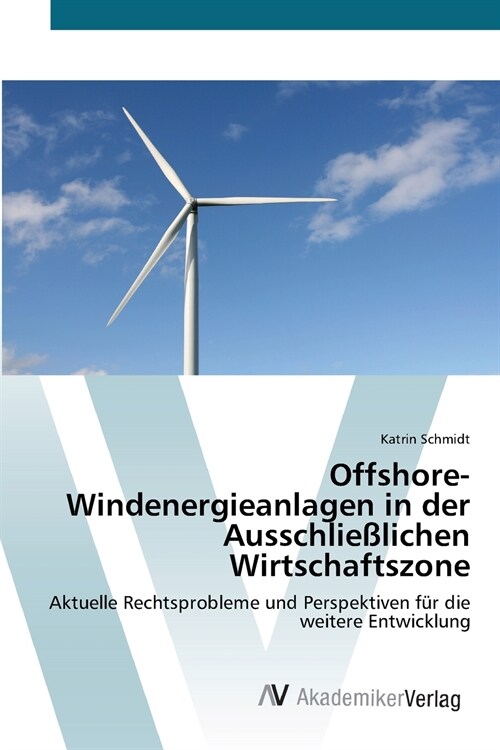 Offshore-Windenergieanlagen in der Ausschlie?ichen Wirtschaftszone (Paperback)