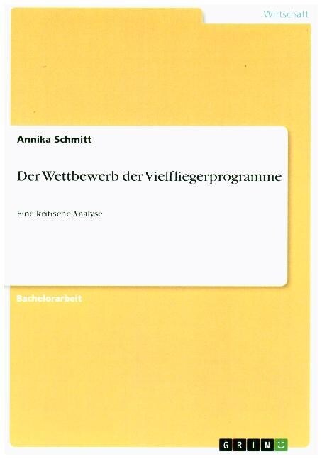 Der Wettbewerb der Vielfliegerprogramme: Eine kritische Analyse (Paperback)