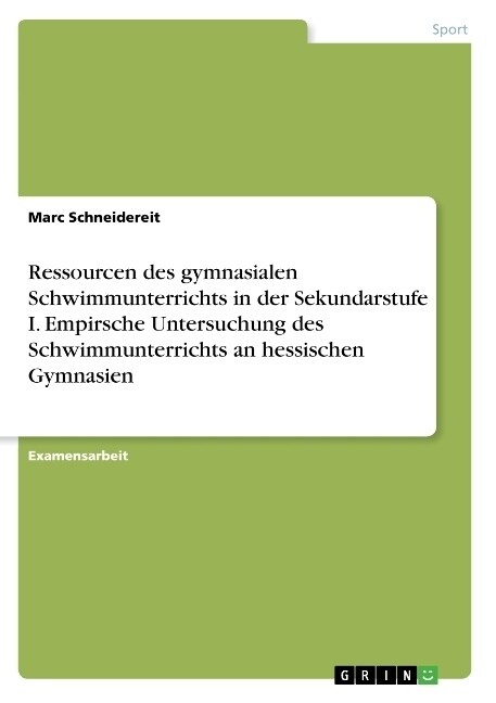 Ressourcen des gymnasialen Schwimmunterrichts in der Sekundarstufe I. Empirsche Untersuchung des Schwimmunterrichts an hessischen Gymnasien (Paperback)