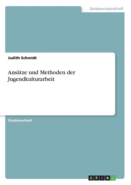 Ans?ze und Methoden der Jugendkulturarbeit (Paperback)