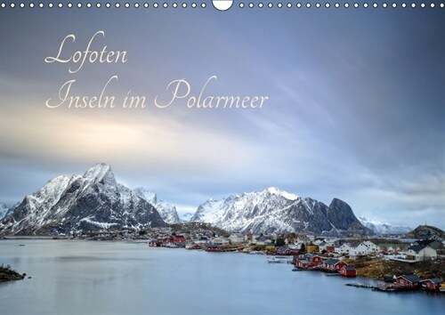 Lofoten - Inseln im Polarmeer (Wandkalender 2018 DIN A3 quer) (Calendar)