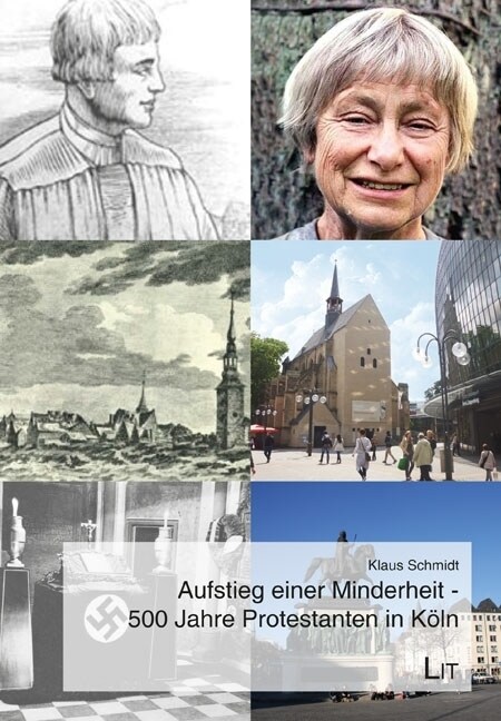 Aufstieg einer Minderheit - 500 Jahre Protestanten in Koln (Paperback)