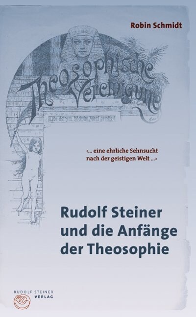 Rudolf Steiner und die Anfange der Theosophie (Paperback)