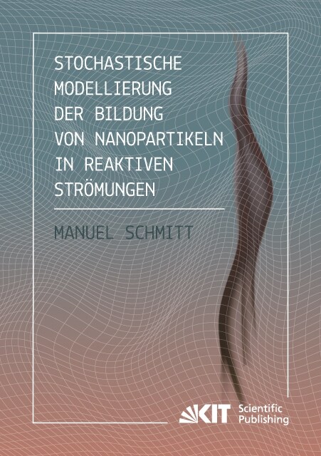 Stochastische Modellierung der Bildung von Nanopartikeln in reaktiven Stromungen (Paperback)