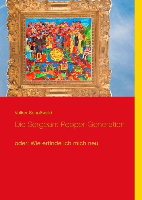 Die Sergeant-Pepper-Generation (Hardcover)