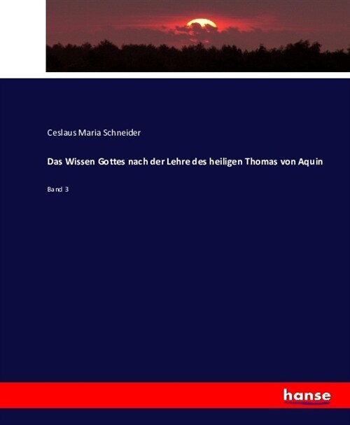 Das Wissen Gottes nach der Lehre des heiligen Thomas von Aquin: Band 3 (Paperback)