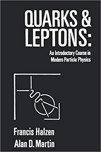 Quarks and Leptones: An Introductory Course in Modern Particle Physics (Paperback)