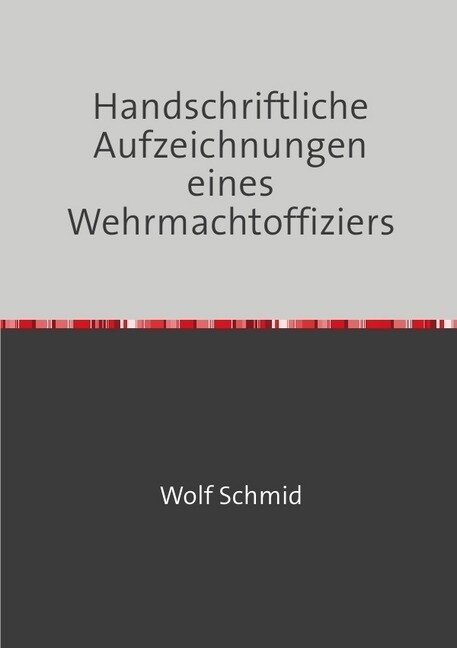 Handschriftliche Aufzeichnungen eines Wehrmachtoffiziers (Paperback)